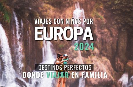 Viajes con niños por Europa 2025。